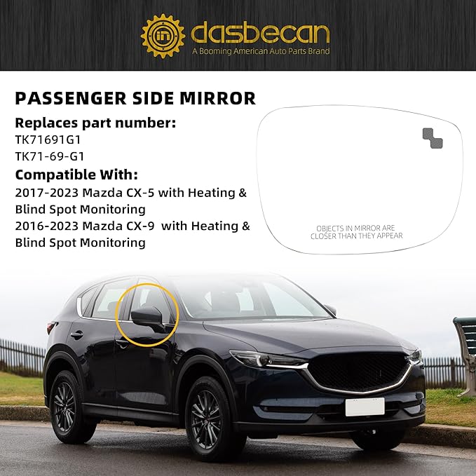 Dasbecan Right Passenger Side Mirror Glass Compatible with Mazda CX-5 2017-2023 CX-9 2016-2023 with Heated Blind Spot Detection Convex Glass with Backing Plate Replaces TK71691G1 TK71-69-G1